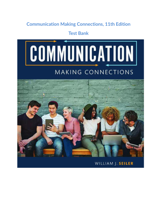 Communication Making Connections, 11th Edition Test Bank