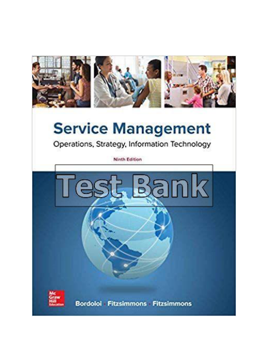 Service Management Operations Strategy Information Technology 9th Edition Fitzsimmons Test Bank