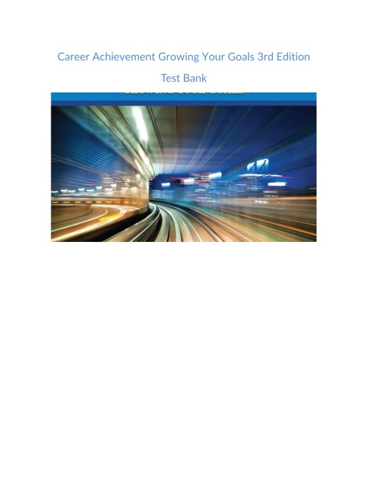 Test Bank and Solution Manual for Career Achievement Growing Your Goals 3rd Edition 