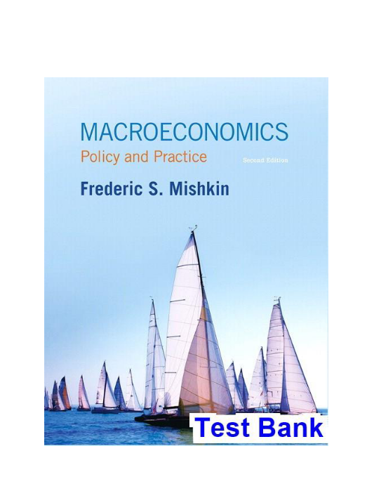 Macroeconomics Policy and Practice 2nd Edition Mishkin Test Bank