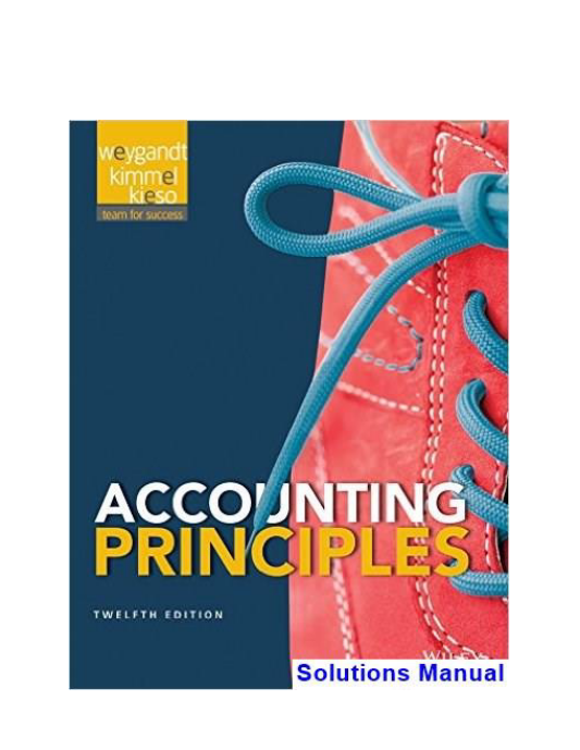 Accounting Principles 12th Edition Weygandt Solutions Manual