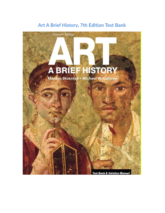 Test Bank and Solution Manual for Art A Brief History 7th Edition