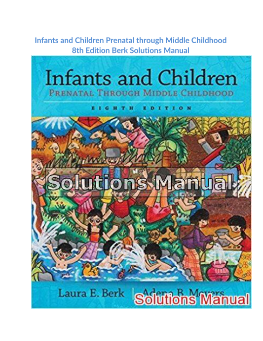 Infants and Children Prenatal through Middle Childhood 8th Edition Berk Solutions Manual