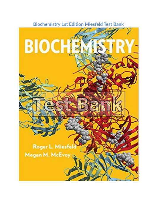 Biochemistry 1st Edition Miesfeld Test Bank