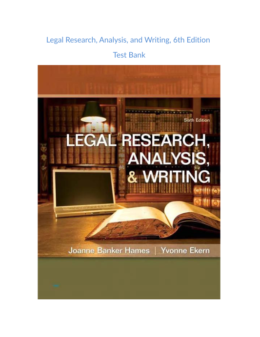 Test Bank and Solution Manual for Legal Research Analysis and Writing 6th Edition 