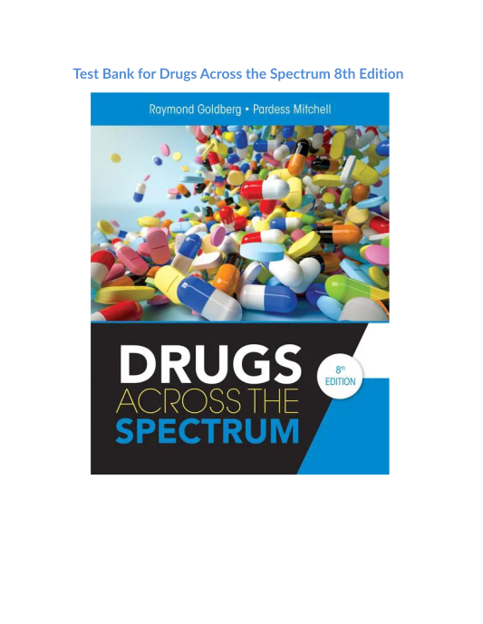 Test Bank for Drugs Across the Spectrum 8th Edition 