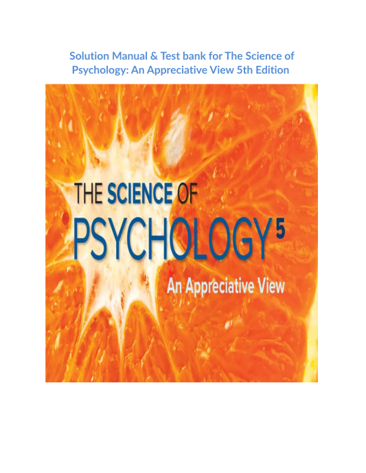 Solution Manual & Test bank for The Science of Psychology An Appreciative View 5th Edition