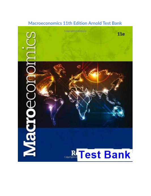 Macroeconomics 11th Edition Arnold Test Bank