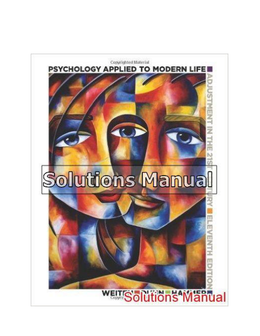 Psychology Applied to Modern Life Adjustment in the 21st Century 11th Edition Weiten Solutions Manual