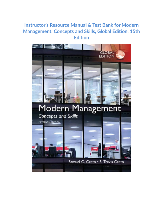 Instructors Resource Manual & Test Bank for Modern Management Concepts and Skills, Global Edition, 15th Edition