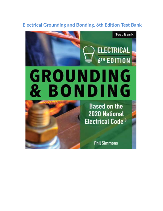 Electrical Grounding and Bonding, 6th Edition Test Bank 