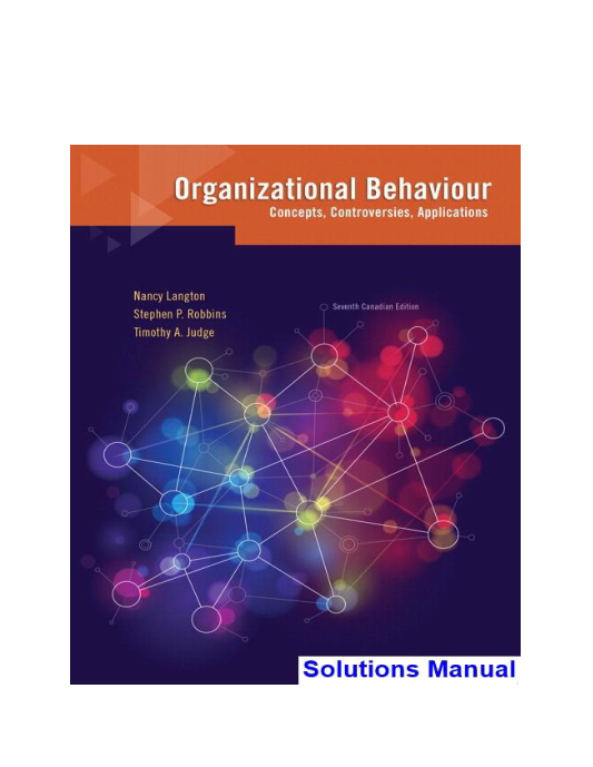 Organizational Behaviour Concepts Controversies Applications Canadian 7th Edition Langton Solutions Manual