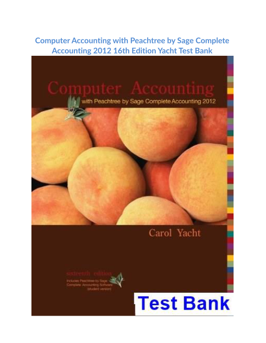 Computer Accounting with Peachtree by Sage Complete Accounting 2012 16th Edition Yacht Test Bank