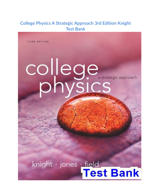 College Physics A Strategic Approach 3rd Edition Knight Test Bank