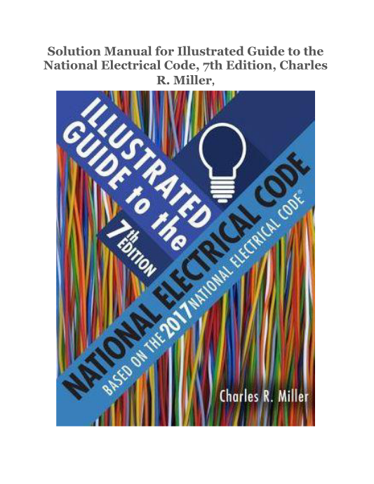 Solution Manual for Illustrated Guide to the National Electrical Code, 7th Edition, Charles R Miller,