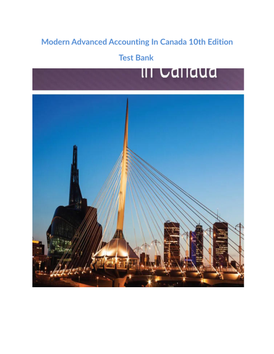 Modern Advanced Accounting In Canada 10th Edition Test Bank