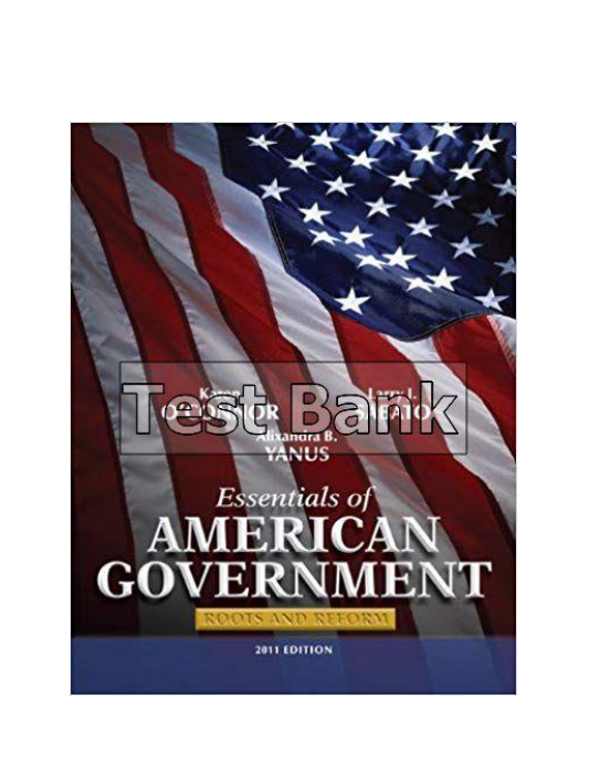 Essentials of American Government Roots and Reform 2011 10th Edition OConnor Test Bank