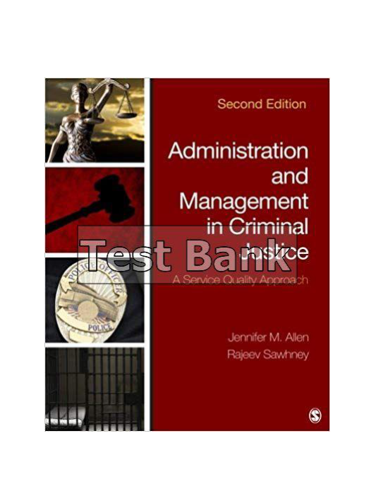 Administration and Management in Criminal Justice A Service Quality Approach 2nd Edition Allen Test Bank