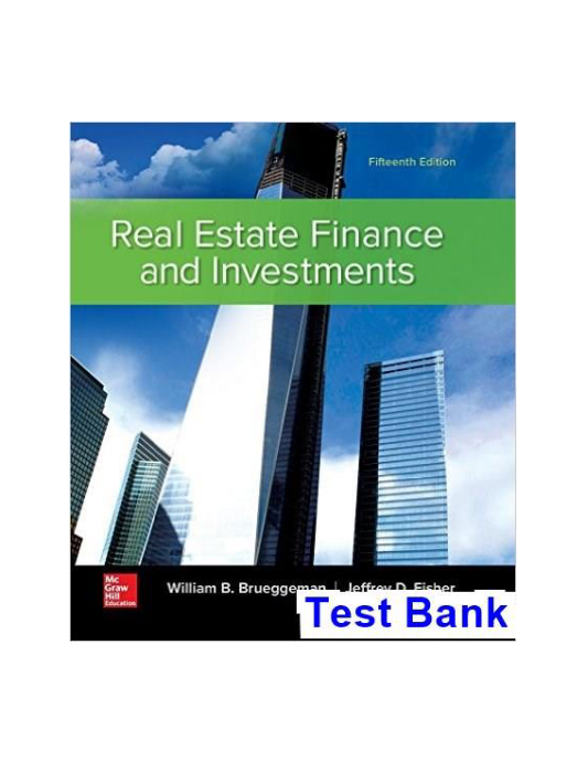 Real Estate Finance and Investments 15th Edition Brueggeman Test Bank