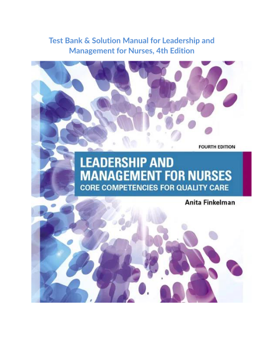 Test Bank & Solution Manual for Leadership and Management for Nurses, 4th Edition