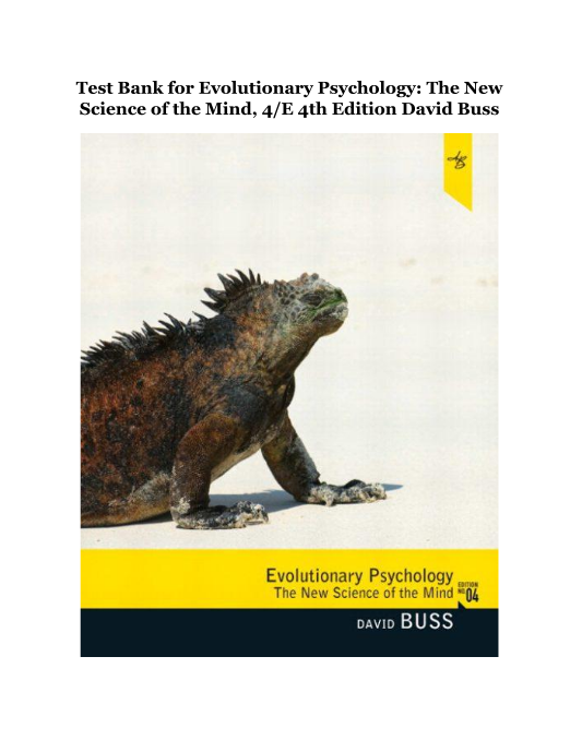 Test Bank for Evolutionary Psychology The New Science of the Mind, 4E 4th Edition David Buss