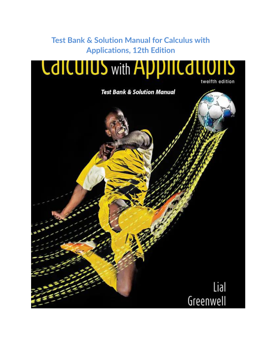 Test Bank & Solution Manual for Calculus with Applications, 12th Edition