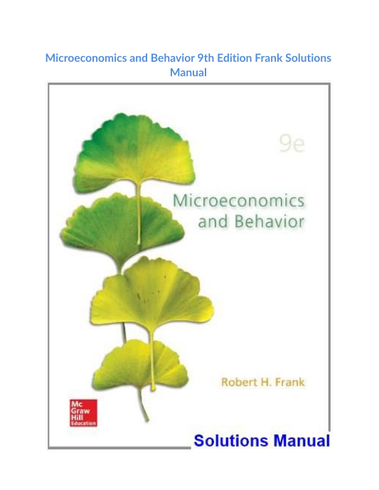 Microeconomics and Behavior 9th Edition Frank Solutions Manual