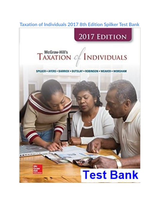 Taxation of Individuals 2017 8th Edition Spilker Test Bank