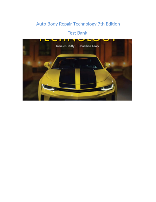 Test Bank and Solution Manual for Auto Body Repair Technology 7th Edition 