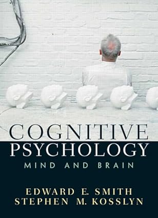 Cognitive Psychology Mind and Brain Edward E. Smith Test Bank