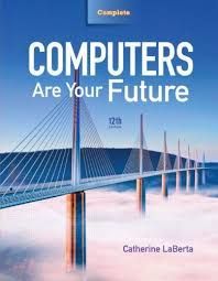 Computers Are Your Future Complete, 12E Cathy LaBerta Test Bank