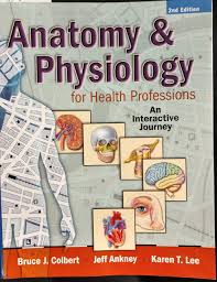 Test Bank for Anatomy & Physiology for Health Professions An Interactive Journey, 2E Bruce J. Colbert