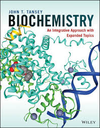 Biochemistry An Integrative Approach with Expanded Topics, 1st Edition John T. Tansey Test Bank 