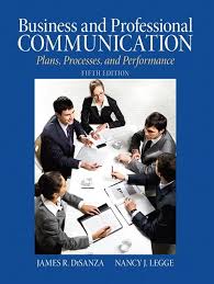 Business & Professional Communication Plans, Processes, and Performance, 5E James R. DiSanza Test Bank and Instructor Manual 