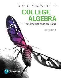 College Algebra with Modeling and Visualization, 6th edition Gary K. Rockswold Test Bank 