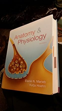 Anatomy & Physiology, 5E Elaine N. Marieb Test Bank