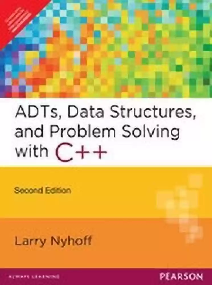 ADTs, Data Structures, and Problem Solving with C++, 2E Larry R. Nyhoff Solution Manual