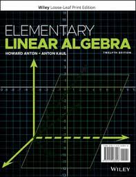 Solution Manual for Elementary Linear Algebra, 12th Edition Howard Anton