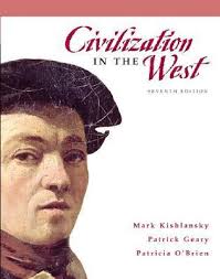 Civilization in the West, Combined Volume, 7E Mark Kishlansky Test Bank 