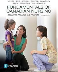 Test Bank for Fundamentals of Canadian Nursing Concepts, Process, and Practice, 4th edition By Barbara J. Kozier