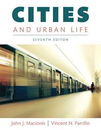 Cities and Urban Life, 7th edition Published by Pearson John J. Macionis Test Bank 