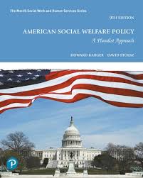 Test Bank for American Social Welfare Policy A Pluralist Approach, 9th Edition Howard Karger