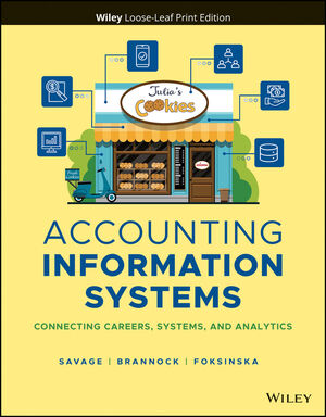 Accounting Information Systems Connecting Careers, Systems, and Analytics, 1st EditionArline A. Savage