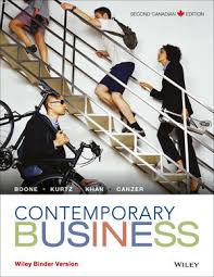 Boone, Kurtz, Khan, Canzer Contemporary Business, Binder Ready Version, 2nd Canadian Edition Test Bank