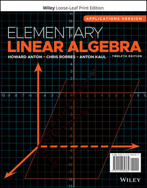 Anton, Rorres, Kaul Elementary Linear Algebra Applications Version, Enhanced eText, 12th Edition Solution Manual 