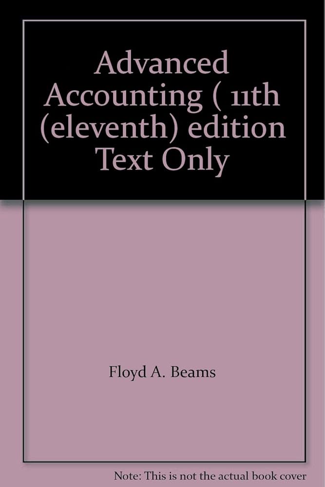 Advanced Accounting, 11E Floyd A. Beams Solution Manual