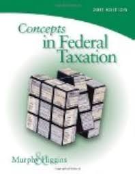 Concepts in Federal Taxation 2012, 19th Edition Kevin E. Murphy Test Bank